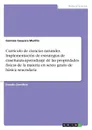 Curriculo de ciencias naturales. Implementacion de estrategias de ensenanza-aprendizaje de las propiedades fisicas de la materia en sexto grado de basica seucndaria - Germán Guayara Murillo