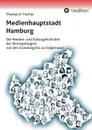 Medienhauptstadt Hamburg - Thomas E. Fischer