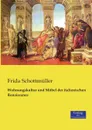 Wohnungskultur und Mobel der italienischen Renaissance - Frida Schottmüller