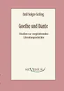 Goethe Und Dante - Emil Sulger-Gebing