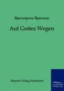 Auf Gottes Wegen - Björnstjerne Björnson