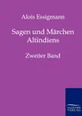 Sagen und Marchen Altindiens - Alois Essigmann