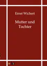Mutter und Tochter - Ernst Wichert