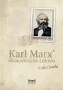 Karl Marx.Okonomische Lehren - Karl Kautsky