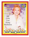 DIE HOCHSTE MEISTERIN CHING HAI MIT LICHT UND KLANG MEDITATION - 