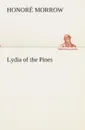 Lydia of the Pines - Honoré Morrow