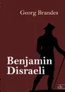 Benjamin Disraeli - Georg Brandes
