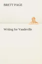 Writing for Vaudeville - Brett Page