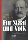 Fur Staat Und Volk. Autobiographie - Georg Michaelis