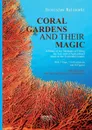 Coral gardens and their magic. A Study of the Methods of Tilling the Soil and of Agricultural Rites in the Trobriand Islands - Bronislaw Malinowski