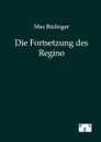 Die Fortsetzung des Regino - Max Büdinger