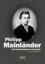 Ein Individualistischer Pessimist. Beitrag Zur Wurdigung Philipp Mainlanders - Susanna Rubinstein