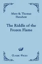 The Riddle of the Frozen Flame - Mary Hanshew, Thomas Hanshew