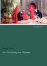 Die Eroberung Von Plassans - Emile Zola