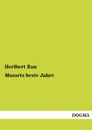 Mozarts Beste Jahre - Heribert Rau
