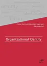 Organizational Identity - Alexander Hartmann, Peter Eberl