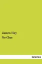 No Clue - James Jr. Hay