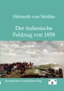 Der italienische Feldzug von 1859 - Helmuth von Moltke