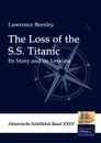 The Loss of the S.S. Titanic - Lawrence Beesley