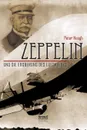 Zeppelin und die Eroberung des Luftmeeres - Björn Bedey, Peter Hoogh