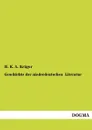 Geschichte Der Niederdeutschen Literatur - H. K. a. Kruger