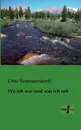 Wo Ich War Und Was Ich Sah - Otto Sommerstorff