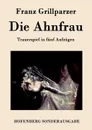 Die Ahnfrau - Franz Grillparzer