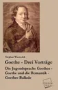 Goethe - Drei Vortrage - Stephan Waetzoldt