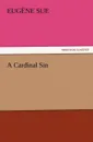 A Cardinal Sin - Eugene Sue