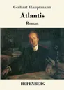 Atlantis - Gerhart Hauptmann
