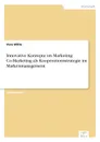 Innovative Konzepte im Marketing. Co-Marketing als Kooperationsstrategie im Markenmanagement - Vera Witte