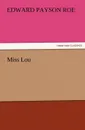Miss Lou - Edward Payson Roe