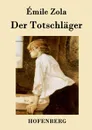Der Totschlager - Zola Emile