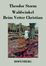 Waldwinkel / Beim Vetter Christian - Theodor Storm