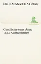 Geschichte eines Anno 1813 Konskribierten - Erckmann/Chatrian
