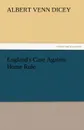 England.s Case Against Home Rule - Albert Venn Dicey
