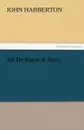 All He Knew a Story - John Habberton