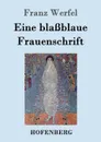 Eine blassblaue Frauenschrift - Franz Werfel