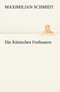 Die Kunischen Freibauern - Maximilian Schmidt