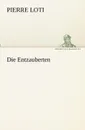 Die Entzauberten - Pierre Loti