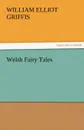 Welsh Fairy Tales - William Elliot Griffis