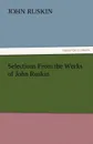 Selections from the Works of John Ruskin - John Ruskin