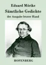 Samtliche Gedichte der Ausgabe letzter Hand - Eduard Mörike