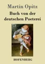 Buch von der deutschen Poeterei - Martin Opitz