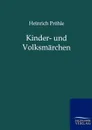 Kinder- und Volksmarchen - Heinrich Pröhle