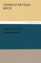 The Call of the Cumberlands - Charles Neville Buck