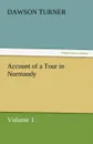 Account of a Tour in Normandy - Dawson Turner