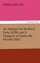 An Apologie for the Royal Party (1659), and a Panegyric to Charles the Second (1661) - John Evelyn
