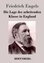 Die Lage der arbeitenden Klasse in England - Friedrich Engels