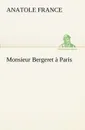 Monsieur Bergeret a Paris - Anatole France